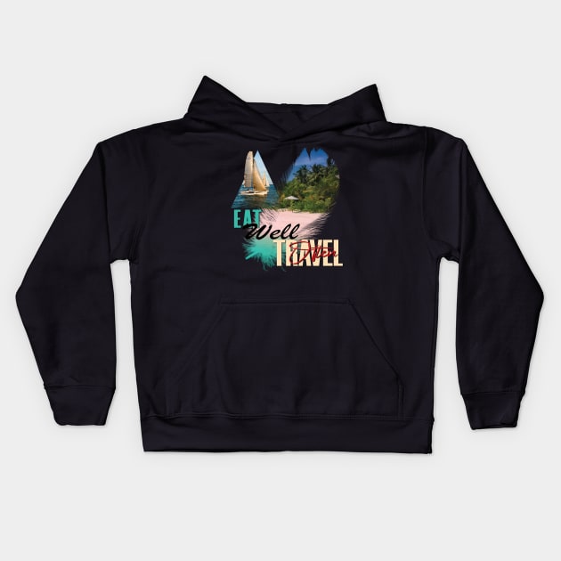 Eat Well, Travel Often. Kids Hoodie by TeeText